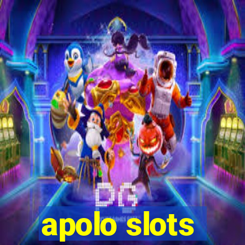 apolo slots